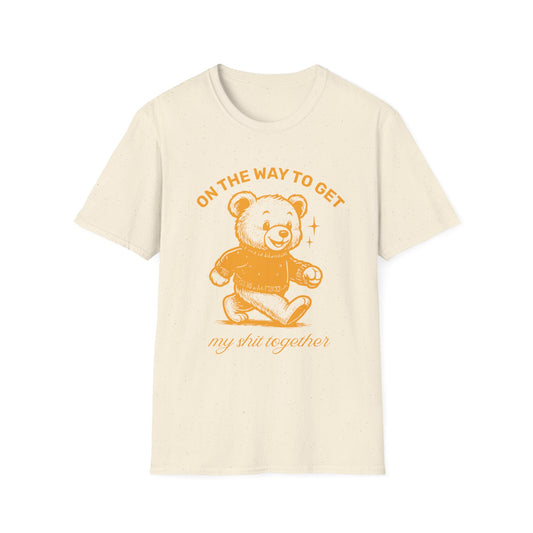 On The Way To Get My Shit Together • Premium Quality Unisex T-Shirt • Gold Graphic