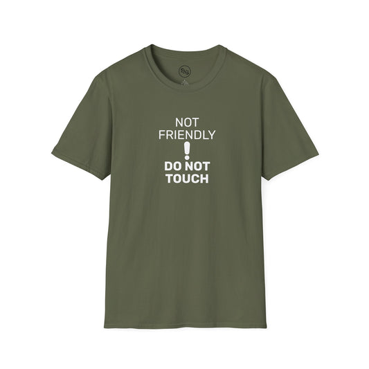 Not Friendly! Do Not Touch T-Shirt