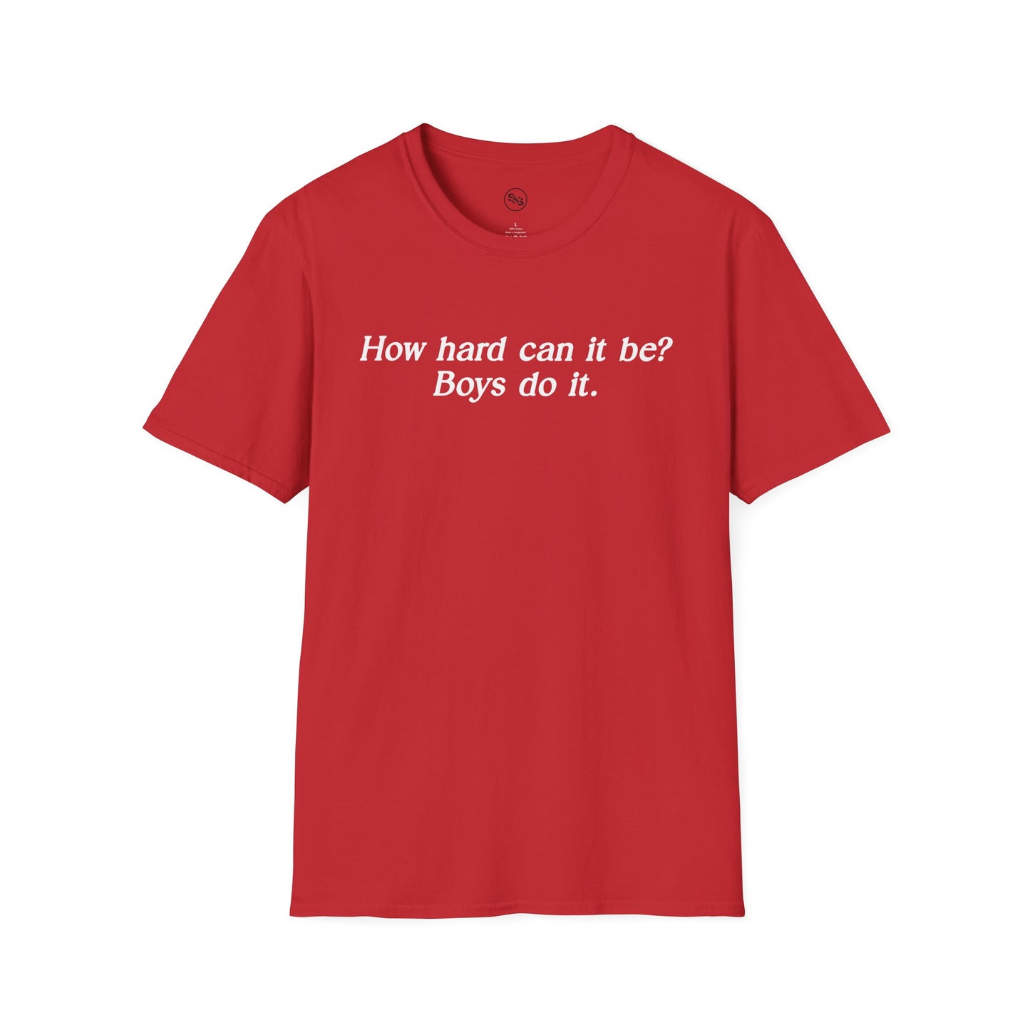 How Hard Can It Be? Boys Do It T-Shirt