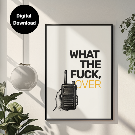 What The F**k, Over • White Background • DIGITAL DOWNLOAD
