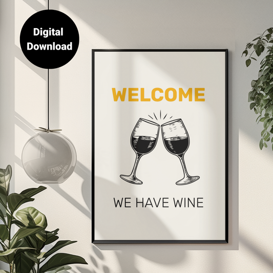 Welcome We Have Wine • White Background • DIGITAL DOWNLOAD