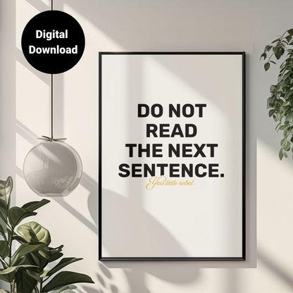 Do Not Read The Next Sentence, You Little Rebel • White Background • DIGITAL DOWNLOAD