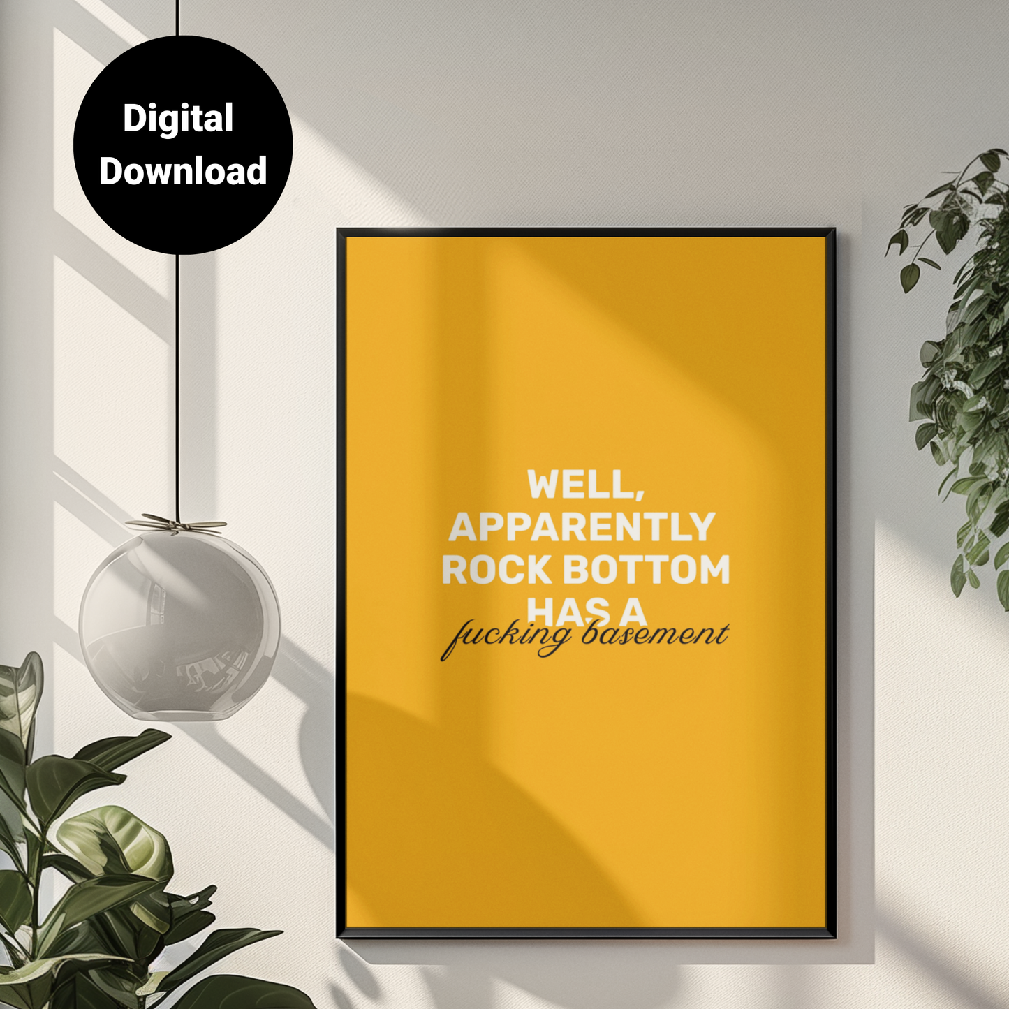 Rock Bottom Has A F**king Basement • Orange Background • DIGITAL DOWNLOAD