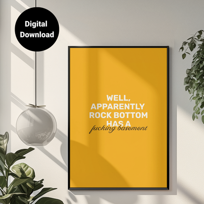 Rock Bottom Has A F**king Basement • Orange Background • DIGITAL DOWNLOAD