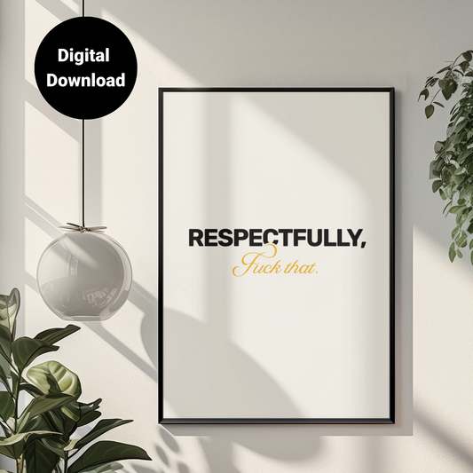 Respectfully F**k That • White Background • DIGITAL DOWNLOAD