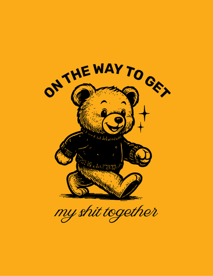 On My Way To Get My Sh*t Together • Orange Background • DIGITAL DOWNLOAD