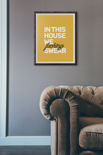 In This House We F**king Swear • Orange Background • DIGITAL DOWNLOAD