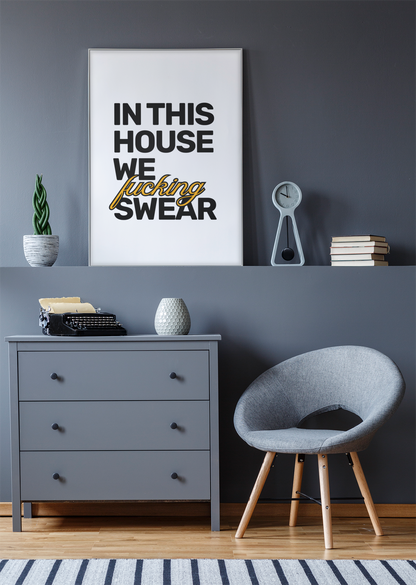 In This House We F**king Swear • White Background • DIGITAL DOWNLOAD