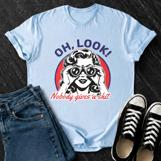Oh Look! Nobody Gives a Sh*t T-Shirt