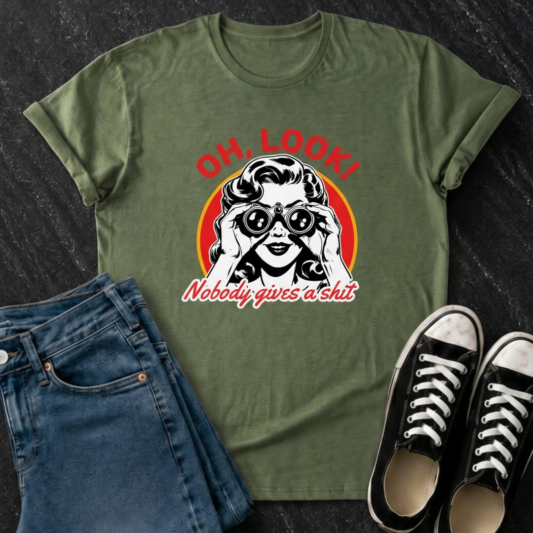 Oh Look! Nobody Gives a Sh*t T-Shirt