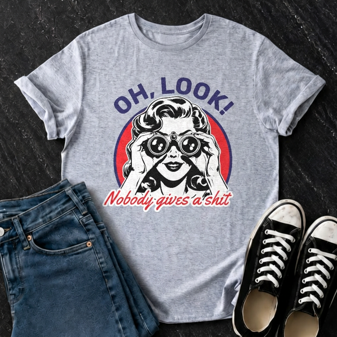 Oh Look! Nobody Gives a Sh*t T-Shirt